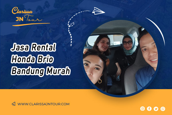 Jasa Rental Honda Brio Bandung Murah 2024 – Clarissa JN Tour